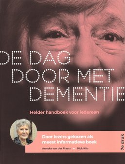 De dag door met dementie - dr. Anneke van der Plaats &amp; Dick Kits