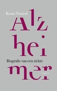 Alzheimer. Biografie van een ziekte