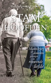 De stamhoofden - Mantelzorg en dementie gevangen in rouwende liefde. 