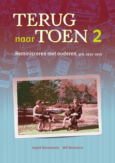 Terug naar toen 2. Reminisceren met ouderen geb. 1935 - 1950