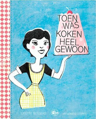 Toen was koken heel gewoon  |  smaakherinneringen + recepten